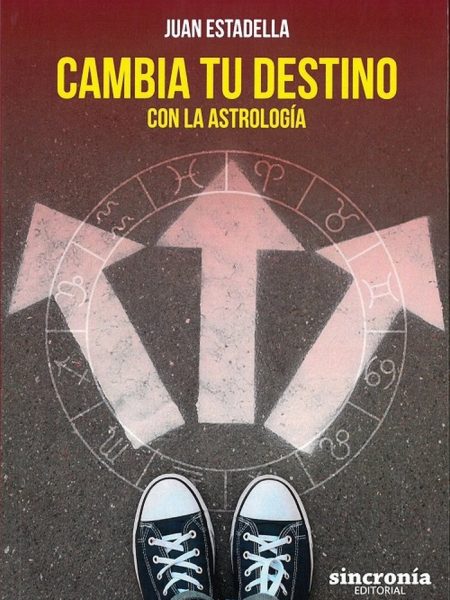 Cambia Tu Destino con la Astrologia-Estadella Ferrater Juan