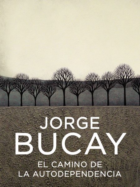 Camino de la Autodependencia el Dbbs-Bucay Jorge