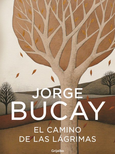 Camino de las Lagrimas el Ne-Bucay Jorge