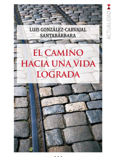 Camino Hacia Una Vida Lograda el-González-carvajal Santabárbara Luis