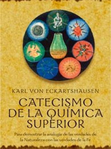 Catecismo de la Quimica Superior-Eckartshausen Karl Von