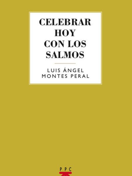 Celebrar Hoy con los Salmos-Montes Peral Luis Angel