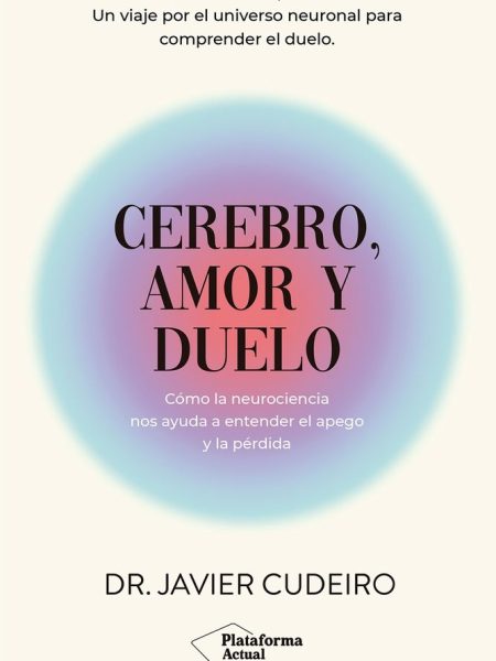 Cerebro Amor y Duelo-Cudeiro Dr. Javier