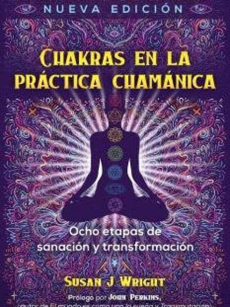 Chakras En la Practica Chamanica-Susan J. Wright