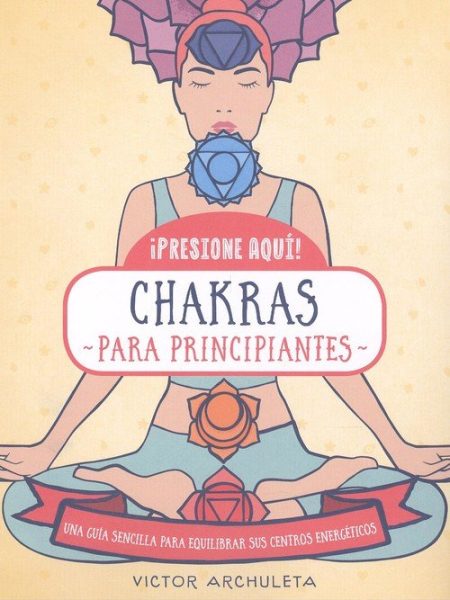 Chakras para Principiantes-Archuleta Victor