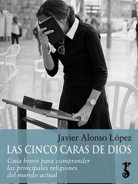 Cinco Caras de Dios las-Alonso López Javier