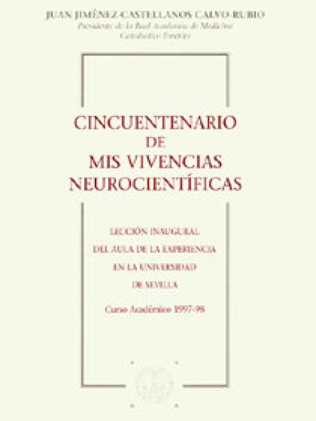 Cincuentenario de Mis Vivencias Neurocientificas-Jimenez-castellanos y Calvo-rubio Juan