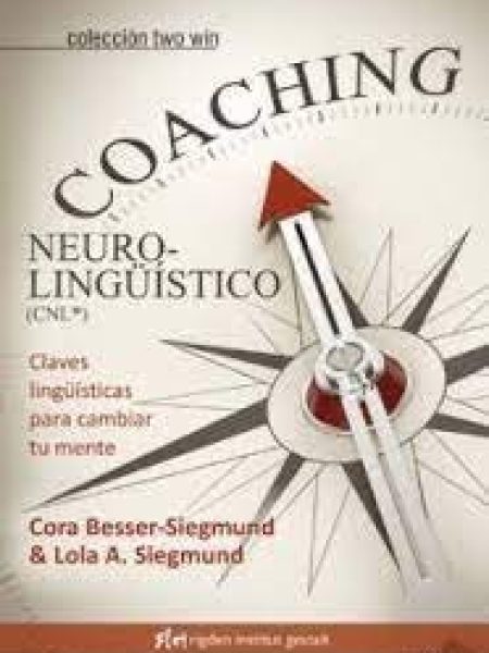 Coaching Neurolingüistico (cnl©)-Besser-siegmund Cora