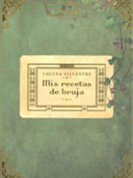 Cocina Silvestre Mis Recetas de Brujas-Boulard-cordeau Brigitte