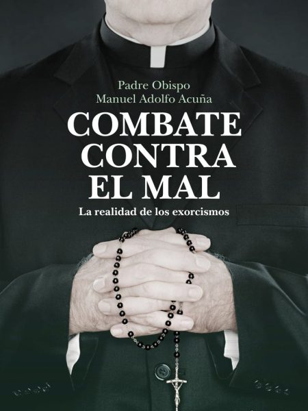 Combate contra el Mal-Padre Obispo Manuel Adolfo Acuña