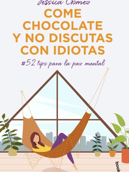 Come Chocolate y no Discutas con Idiotas-Gómez Jessica