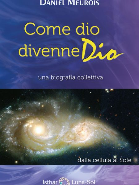 Come Dio Divenne Dio-Meurois Daniel