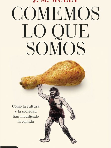 Comemos Lo Que Somos-J.m. Mulet