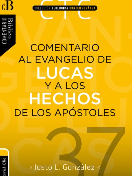 Comentario Al Evangelio de Lucas y a los Hechos de los Apos-González Justo L.