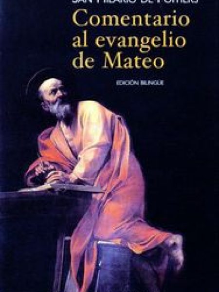 Comentario Al Evangelio de San Mateo-Hilario de Poitiers Santo