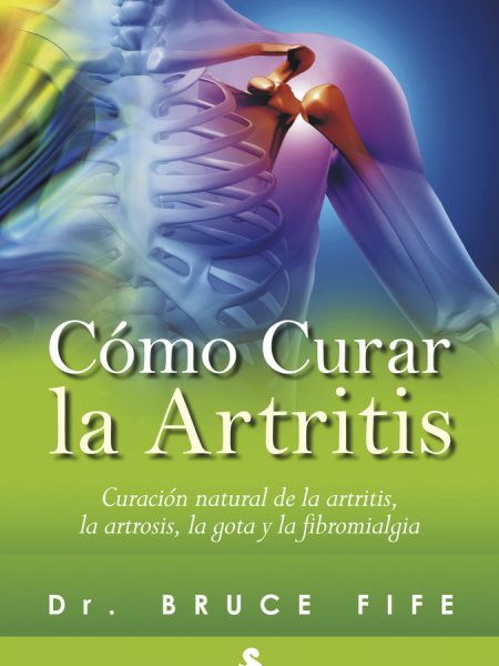 Como Curar la Artritis-Fife Dr. Bruce