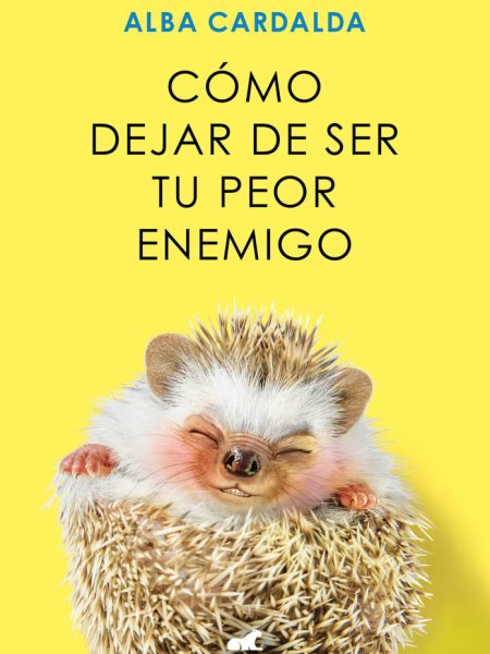 Como Dejar de Ser Tu Peor Enemigo-Cardalda Alba