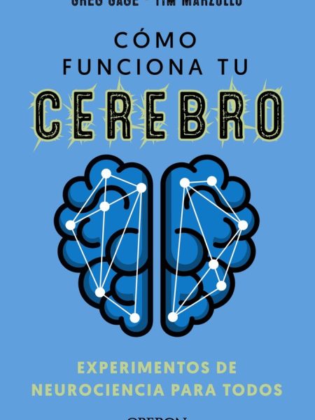 Como Funciona Tu Cerebro Experimentos Neurociencia para Tod-Gage Greg