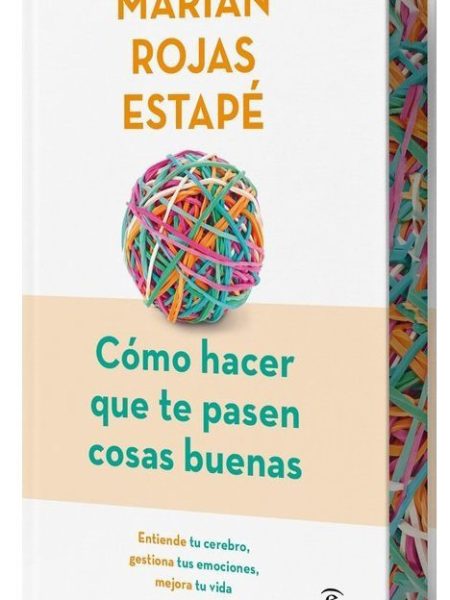 Como Hacer Que Te Pasen Cosas Buenas Ed.especial-Marian Rojas Estape
