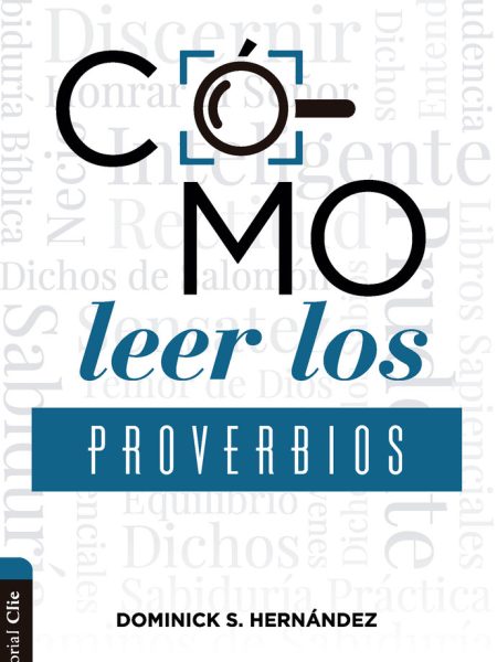 Como Leer los Proverbios-Hernández Dominick S.