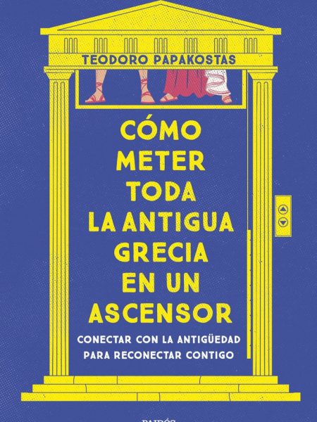 Como Meter Toda la Antigua Grecia En Un Ascensor-Dr Teodoro Papakostas