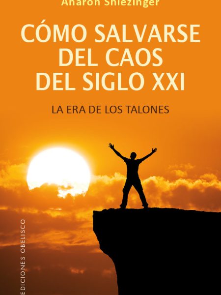 Como Salvarse Del Caos Del Siglo Xxi-Shlezinger Aharon David