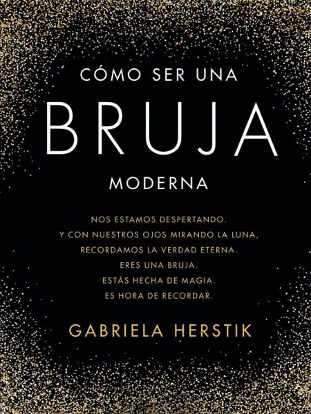 Como Ser Una Bruja Moderna-Herstik Gabriela
