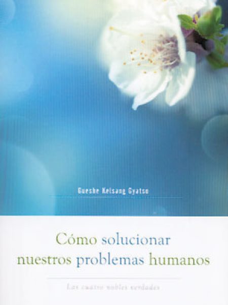 Como Solucionar Nuestros Problemas Humanos-Kelsang Gyatso