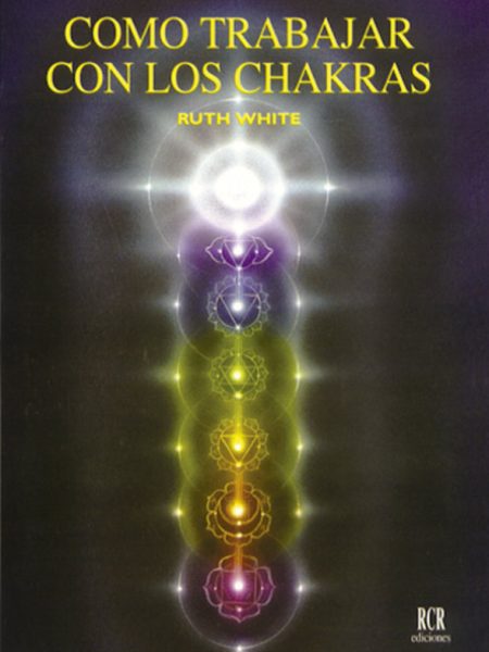 Como Trabajar con los Chakras-White Ruth