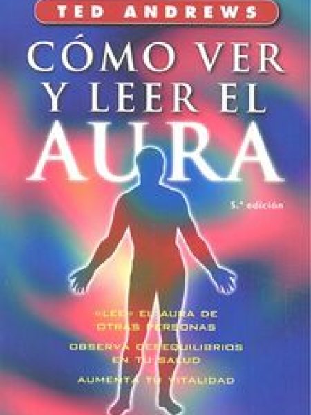 Como Ver y Leer el Aura-Andrews Ted