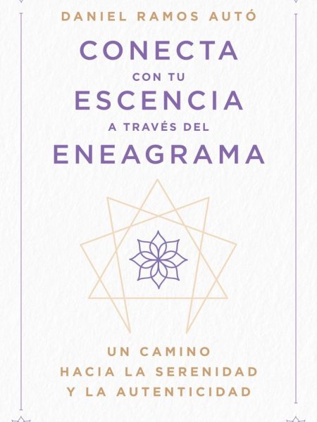 Conecta con Tu Esencia a Traves Del Eneagrama-Ramos Auto Daniel