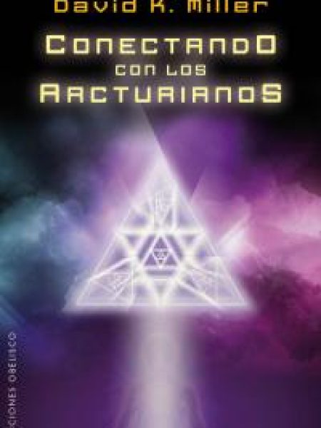 Conectando con los Arcturianos-Miller David K.