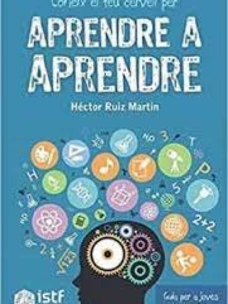 Coneix el Teu Cervell Per Aprendre a Aprendre-Ruiz Martín Héctor