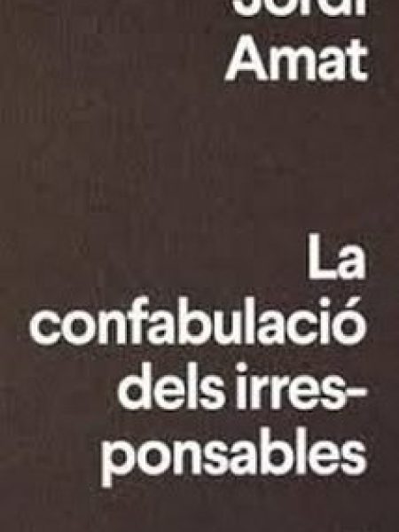 Confabulacio Dels Irresponsables la-Amat Jordi