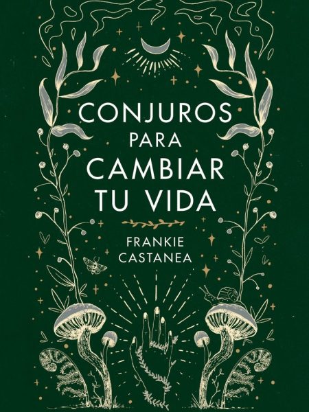 Conjuros para Cambiar Tu Vida-Frankie Castanea
