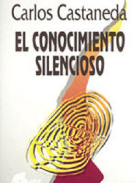 Conocimiento Silencioso el-Castaneda Carlos
