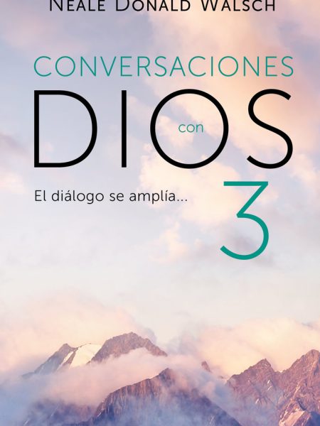 Conversaciones con Dios Iii-Walsch Neale Donald