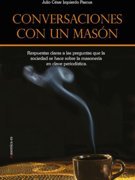 Conversaciones con Un Mason-Izquierdo Pascua Julio César