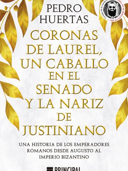 Coronas de Laurel Un Caballo En el Senado y la Nariz de Jus-Huertas Pedro