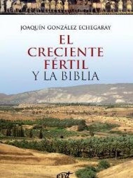 Creciente Fertil y la Biblia el-González Echegaray Joaquín
