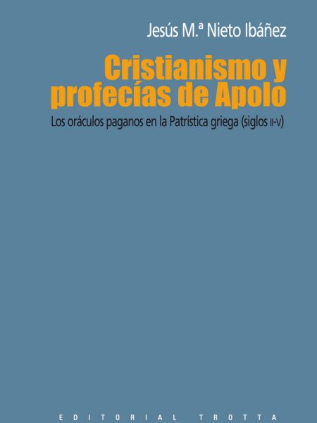 Cristianismo y Profecias de Apolo-Nieto Ibáñez Jesús Mª