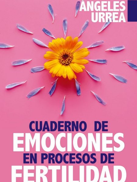 Cuaderno de Emociones En Proceso de Fertilidad-Urrea Rodríguez Maria Ángeles