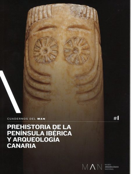 Cuadernos Del Man Nº1. Prehistoria de la Peninsula Iberica y-