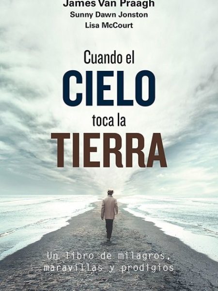 Cuando el Cielo Toca la Tierra-Van Praagh James