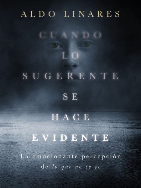 Cuando Lo Sugerente Se Hace Evidente-Linares Díaz Aldo