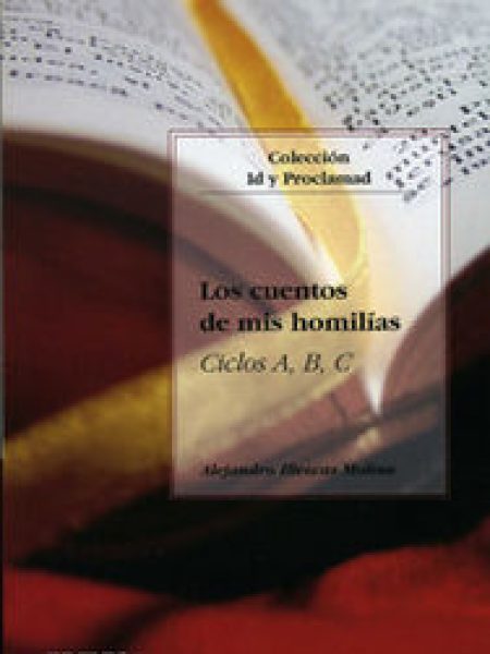 Cuentos de Mis Homilias los a b y c-Illescas Molina Alejandro