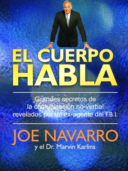 Cuerpo Habla el-Joe Navarro y el Dr. Marvin Karlins