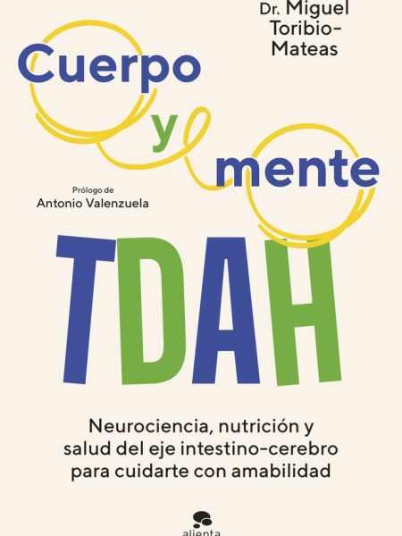 Cuerpo y Mente Tdah-Miguel Toribio-mateas