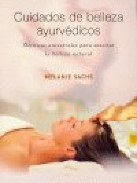 Cuidados de Belleza Ayurvedicos-Sachs Melanie
