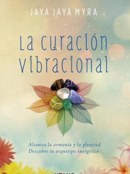 Curacion Vibracional la-Myra Jaya Jaya